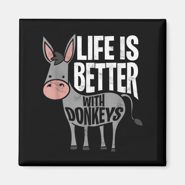 Life Is Better With Donkeys - Funny Donkey  Magnet (Front)