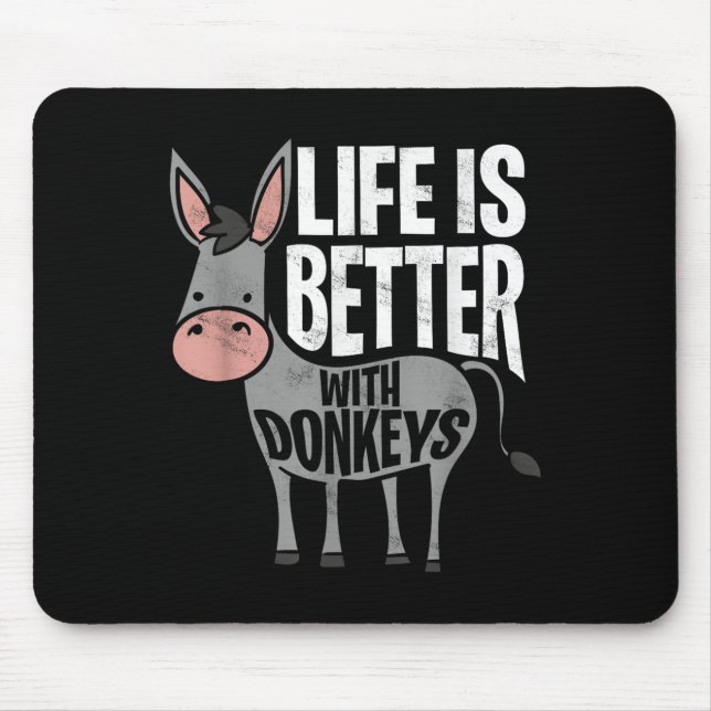 Life Is Better With Donkeys - Funny Donkey  Mouse Mat (Front)