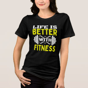 life is better with fitness Tri-Blend shirt