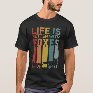 Life Is Better With Foxes, Funny Cute Fox Gift T-Shirt