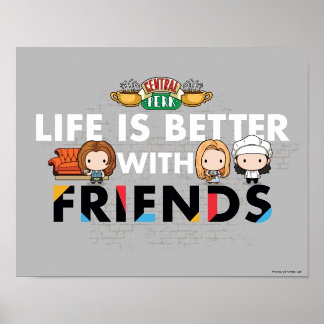 Life is Better with FRIENDS™ Chibi Art Poster (Front)