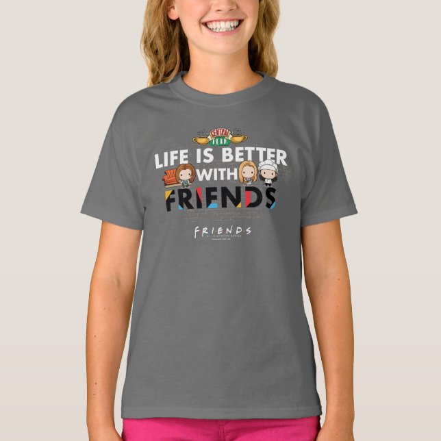 Life is Better with FRIENDS™ Chibi Art T-Shirt (Front)