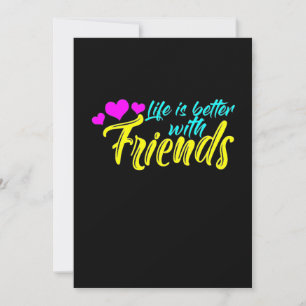 Life Is Better With Friends Invitation