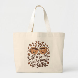 Life is Better with Friends Large Tote Bag