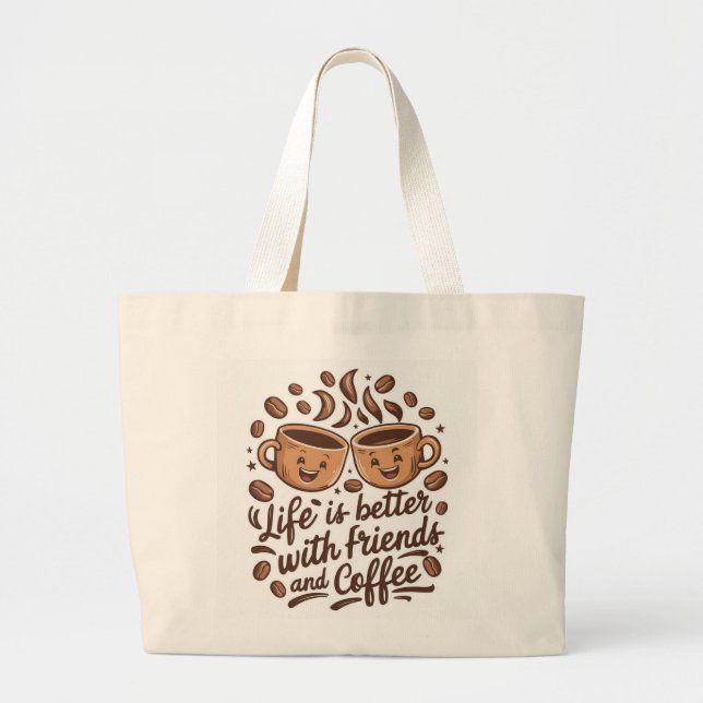 Life is Better with Friends Large Tote Bag (Front)