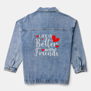 Life is better with friends, white typography denim jacket
