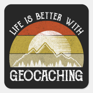 Life Is Better With Geocaching Square Sticker