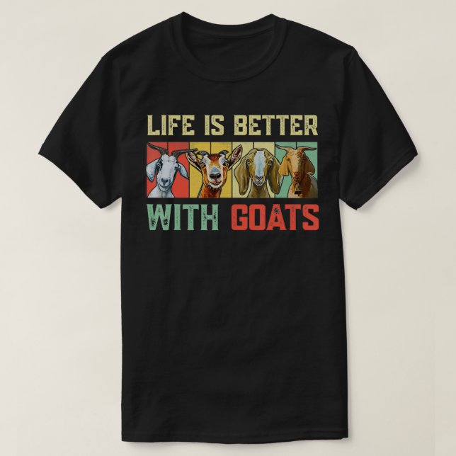 Life is Better With Goats, Goat , Goat lover  T-Shirt (Design Front)