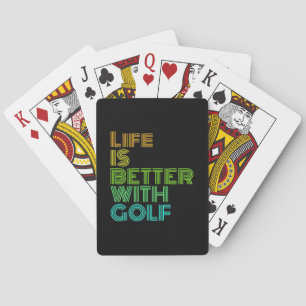 Life Is Better With Golf Playing Cards