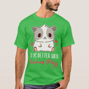 Life Is Better With Guinea Pigs Cute Guinea Pig Lo T-Shirt