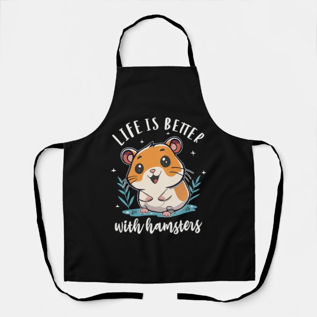 Life Is Better With Hamsters Apron (Front)