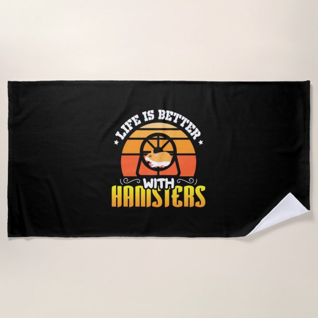 Life Is Better With Hamsters Beach Towel (Front)