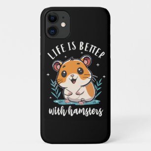 Life Is Better With Hamsters iPhone 11 Case