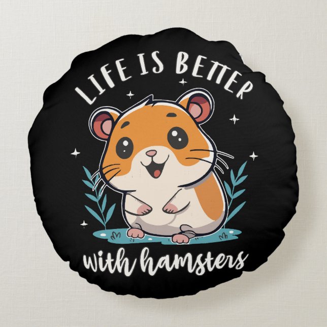 Life Is Better With Hamsters Round Cushion (Back)