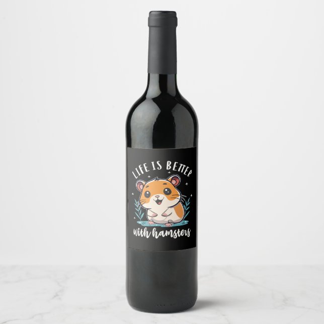 Life Is Better With Hamsters Wine Label (Front)