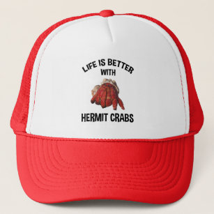 Life Is Better With Hermit Crabs Trucker Hat