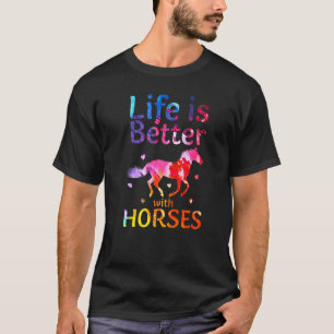 Life Is Better With Horses Cute Horseback Riding H T-Shirt