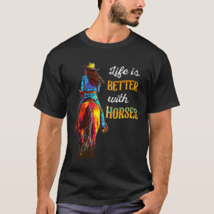 Life Is Better With Horses Equestrian Girls Riding T-Shirt