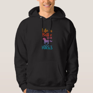 Life Is Better With Horses Equestrian Horse Rider Hoodie