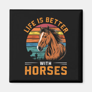 Life Is Better With Horses Funny Retro Horse For H Magnet