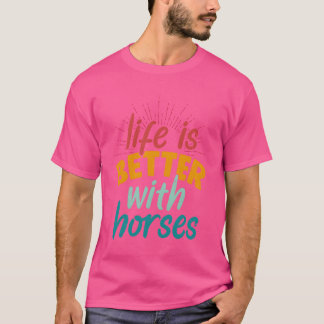 Life Is Better With Horses Horseback Riding Girl g T-Shirt