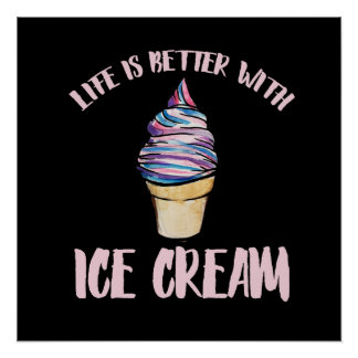 life is better with ice cream cones poster