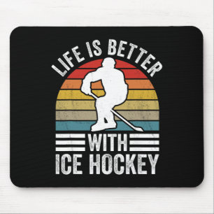 Life Is Better With Ice Hockey Funny Hockey Player Mouse Mat