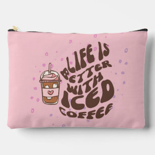 Life Is Better With Iced Coffee Accessory Pouch