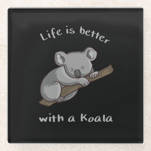 Life Is Better With Koala Glass Coaster (Front)
