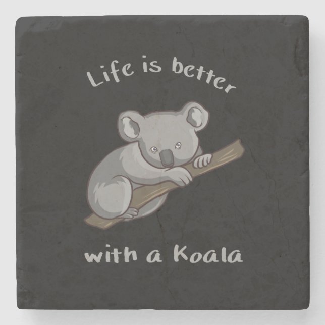 Life Is Better With Koala Stone Coaster (Front)