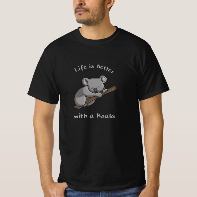Life Is Better With Koala T-Shirt (Front)