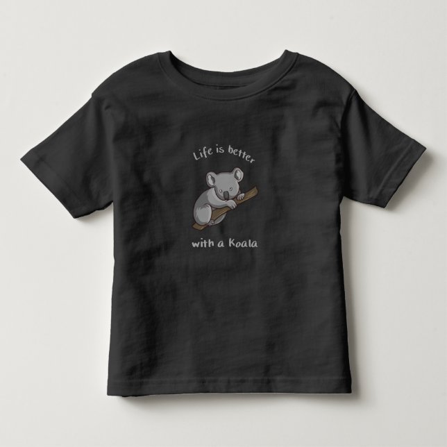 Life Is Better With Koala Toddler T-Shirt (Front)