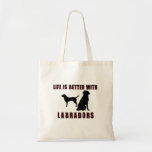 LIfe Is Better With Labradors Black Design Tote Bag<br><div class="desc">LIfe Is Better With Labradors Black Design</div>