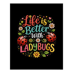 Life Is Better with Ladybugs Poster
