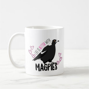 Life is better with magpies mug