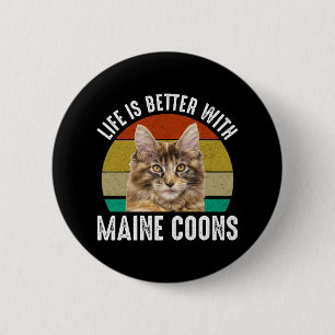Life Is Better With Maine Coons 6 Cm Round Badge