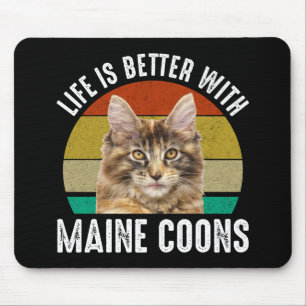 Life Is Better With Maine Coons Mouse Mat