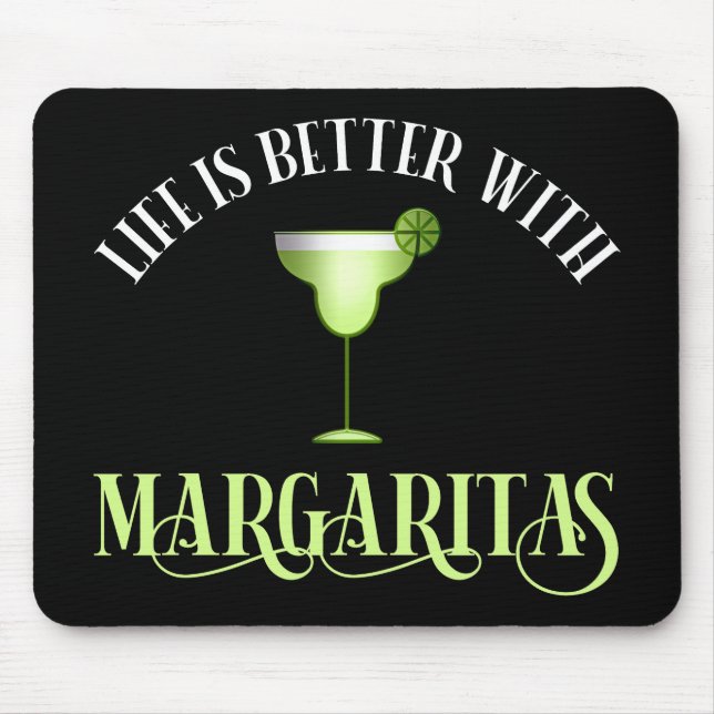Life Is Better With Margaritas Mouse Mat (Front)