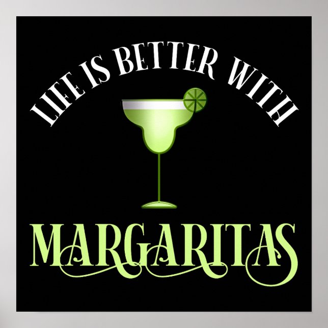 Life Is Better With Margaritas Poster (Front)