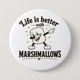 Life is better with marshmallows 7.5 cm round badge