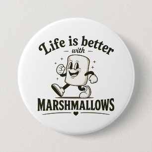 Life is better with marshmallows 7.5 cm round badge
