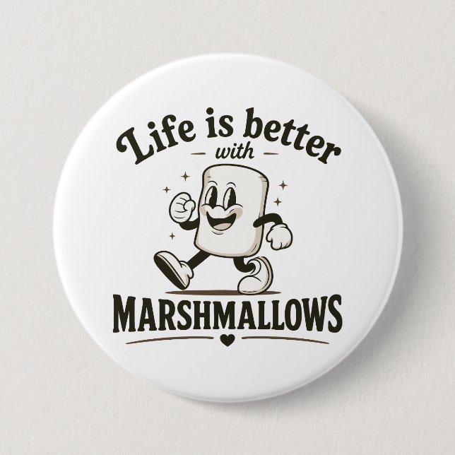 Life is better with marshmallows 7.5 cm round badge (Front)