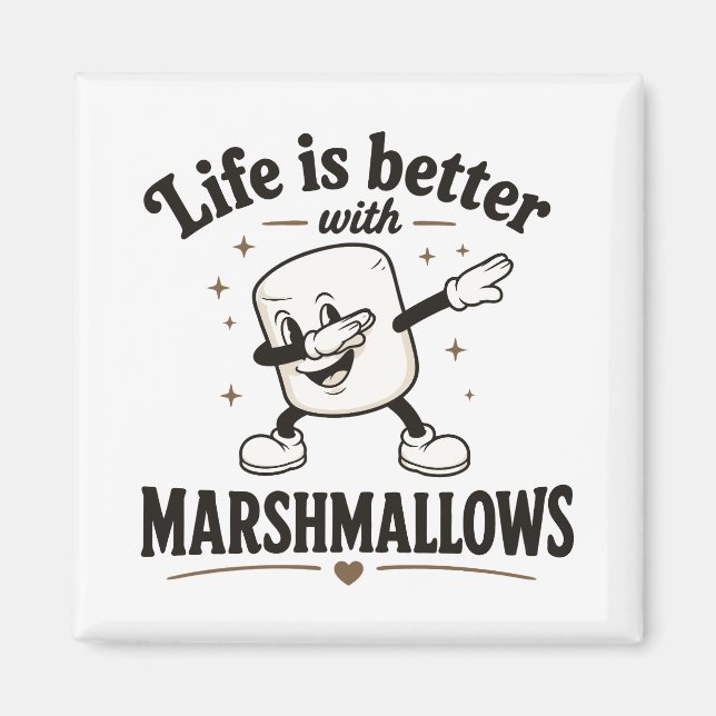 Life is better with marshmallows magnet (Front)