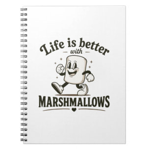 Life is better with marshmallows notebook
