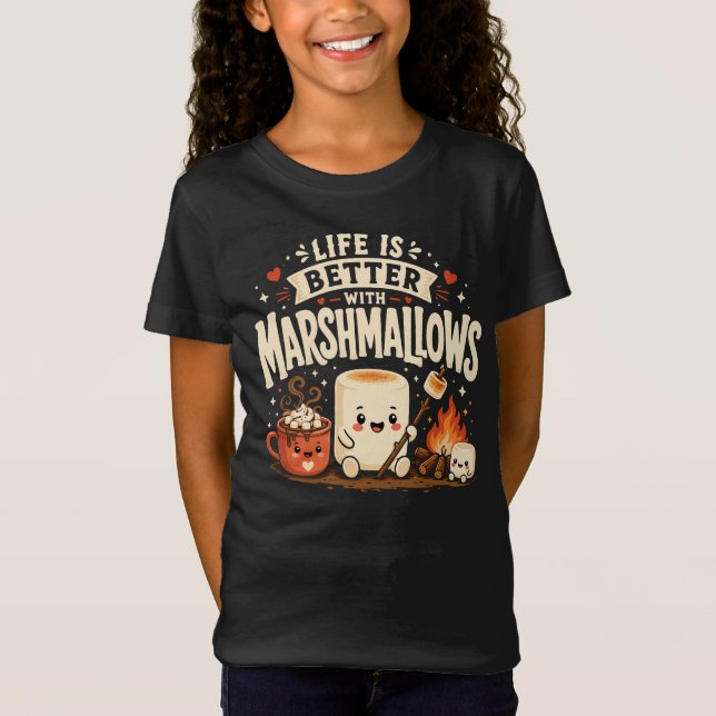 Life is better with marshmallows T-Shirt (Front)