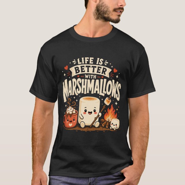 Life is better with marshmallows T-Shirt (Front)