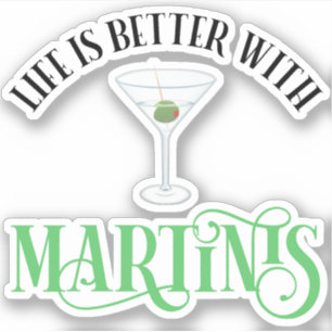 Life Is Better With Martinis