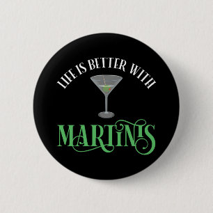 Life Is Better With Martinis 6 Cm Round Badge