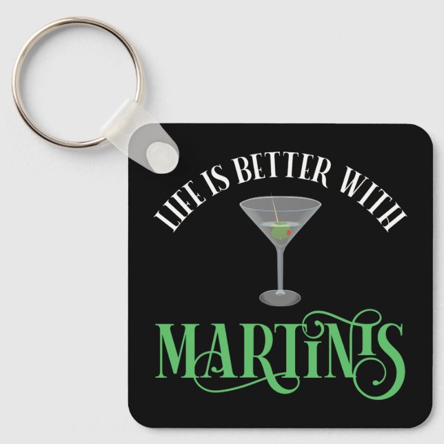 Life Is Better With Martinis Key Ring (Front)
