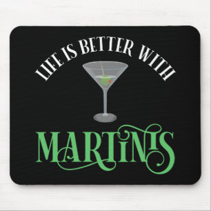 Life Is Better With Martinis Mouse Mat